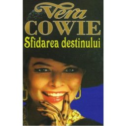 Sfidarea destinului - Vera Cowie