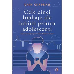 Cele cinci limbaje ale iubirii pentru adolescenti