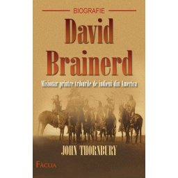 David Brainerd. Misionar printre triburile de indieni din America