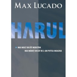 Harul. Mai mult decat meritam, mai maret decat ni l-am putea imagina