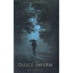 Dulce infern - Vladimir Manascurta