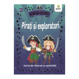 Pirati si exploratori. Ador sa colorez