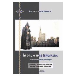 In drum spre Ierusalim - Liviu Stefan Dunca