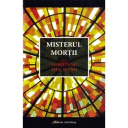 Misterul mortii - Adrienne Von Speyr
