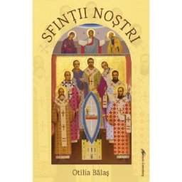 Sfintii nostri - Otilia Balas