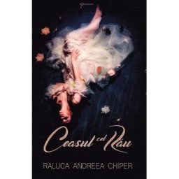 Ceasul cel rau - Raluca Andreea Chiper