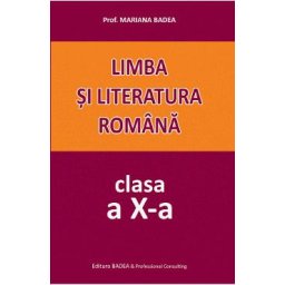 Limba si literatura romana - Clasa 10 - Mariana Badea