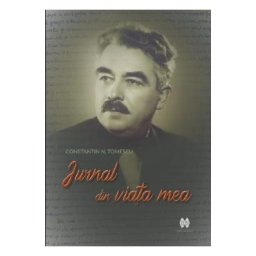 Jurnal din viata mea - Constantin N. Tomescu