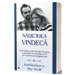 Nadejdea vindeca - Katherine Wolf, Jay Wolf