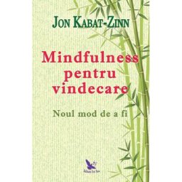 Mindfulness pentru vindecare - Jon Kabat-Zinn