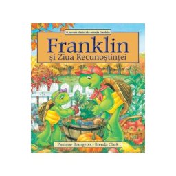 Franklin si Ziua Recunostintei - Paulette Bourgeois, Brenda Clark