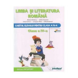 Limba si literatura romana - Clasa 4 - Caiet - Mirela Mihaescu, Stefan Pacearca