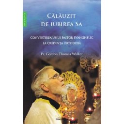 Calauzit de iubirea Sa - Gordon Thomas Walker