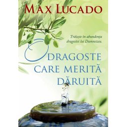 O dragoste care merita daruita