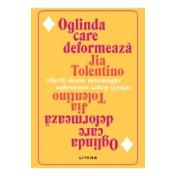 Oglinda care deformeaza - Jia Tolentino