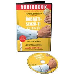 Audiobook. Imbratiseaza-ti clientii - Jack Mitchell