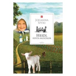 Heidi, fetita muntilor - Johanna Spyri