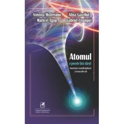 Atomul. O poveste fara sfarsit - Simona Modreanu, Maricel Agop
