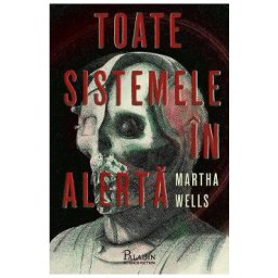 Toate sistemele in alerta - Martha Wells
