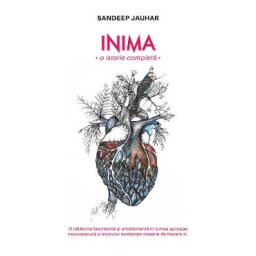 Inima, o istorie completa - Sandeep Jauhar