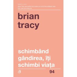 Schimband gandirea, iti schimbi viata. Editia a IV-a revizuita