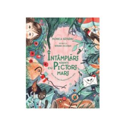 Intamplari marunte cu pictori mari. Monet, Van Gogh si Kandinski povestiti copiilor
