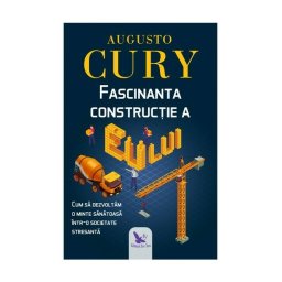 FASCINANTA CONSTRUCTIE A EULUI