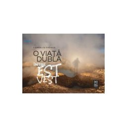 O viata dubla intre Est si Vest - Corneliu Cazacu