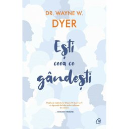 Esti ceea ce gandesti