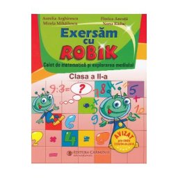 Matematica - Clasa 2 - Caiet . Exersam cu Robik - Aurelia Arghirescu