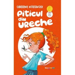 Piticul din ureche - Christine Nostlinger