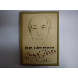 Un Om O Viata Un Destin Ionel Jianu Si Opera Lui - Necunoscut