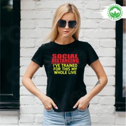 Tricou negru personalizat: Social Distancing, I ve trained for this my whole life