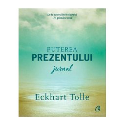 Puterea prezentului. Jurnal