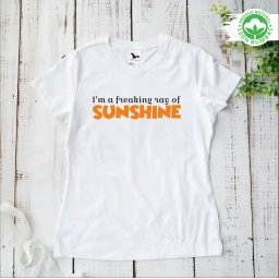 Tricou personalizat: I m a freaking ray of sunshine