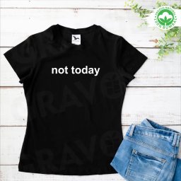 Tricou personalizat: not today