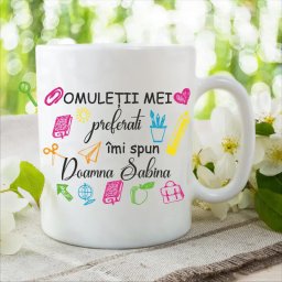 Cana personalizata pentru educatoare, invatatoare cu mesajul omuletii mei preferati imi spun doamna Sabina