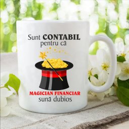 Cana personalizata pentru contabil cu mesajul sunt contabil pentru ca magician financiar suna dubios, , , , , , ,