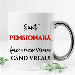 Cana personalizata pentru o doamna pensionara inscriptionata cu mesajul Sunt pensionara fac orice vreau cand vreau .