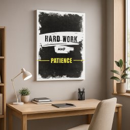 Tablou Motivational - Hard Work And Patience