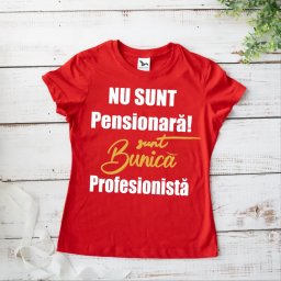 Tricou Nu sunt pensionara sunt bunica profesionista