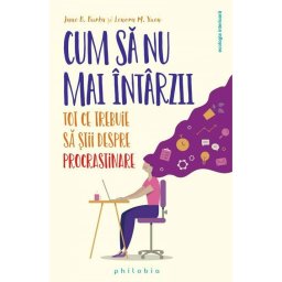 Cum sa nu mai intarzii: tot ce ce trebuie sa stii despre procrastinare