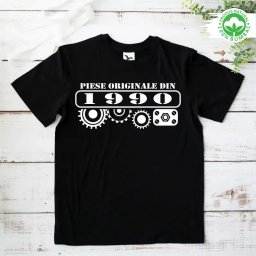 Tricou aniversar, personalizat cu modelul Piese originale din -anul nasterii-