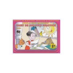 Caiet de abilitati practice - Clasa 1 - Mirela Rizea-Marinescu