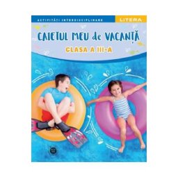 Caietul meu de vacanta - Clasa 3
