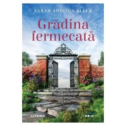 Gradina fermecata - Sarah Addison Allen