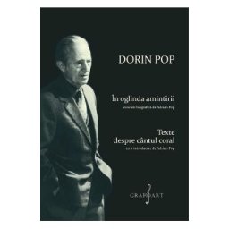 In oglinda amintirii. Texte despre cantul coral - Adrian Pop