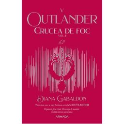 Crucea de foc. Vol.2. Seria Outlander. Partea 5 - Diana Gabaldon