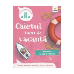 Caietul meu de vacanta. Comunicare in limba romana - Clasa 2