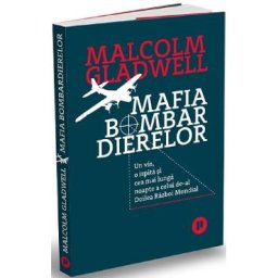 Mafia bombardierelor - Malcolm Gladwell